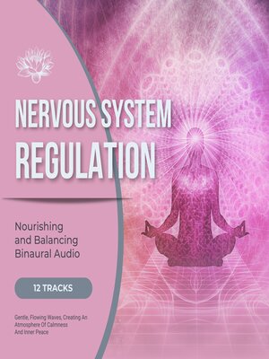 cover image of Nervous System Regulation--Nourishing and Balancing Binaural Audio